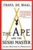 The Ape and the Sushi Master - Cultural Reflections of a Primatologist (Paperback) - Franz Waal Photo