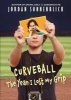 Curveball - The Year I Lost My Grip (Paperback) - Jordan Sonnenblick Photo