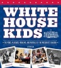 White House Kids - The Perks, Pleasures, Problems, and Pratfalls of the Presidents' Children (Hardcover) - Joe Rhatigan Photo