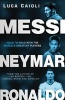 Messi, Neymar, Ronaldo - Head to Head with the World's Greatest Players (Paperback) - Luca Caioli Photo