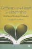 Getting to the Heart of Leadership - Emotion and Educational Leadership (Paperback) - Megan Crawford Photo