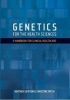 Genetics for the Health Sciences - A Handbook for Clinical Healthcare (Paperback) - Heather Skirton Photo