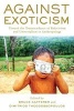 Against Exoticism - Toward the Transcendence of Relativism and Universalism in Anthropology (Paperback) - Bruce Kapferer Photo