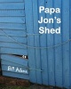 Papa Jon's Shed (Paperback) - Bill Adams Photo