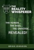 The Reality Whisperer - The Human, the Soul & the Universe Revealed (Paperback) - Brad Johnson Photo