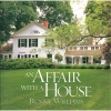 An Affair with a House (Hardcover) - Bunny Williams Photo