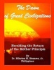 The Dawn of Great Civilizations - Heralding the Return of the Mother Principle (Paperback) - Dr Hilarion M Henares Jr Photo