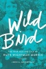 Wild Bird - The True Jazz Age Tale of Ruth Wightman Morris (Paperback) - John A Greenwald Photo