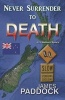 Never Surrender to Death (Paperback) - James Paddock Photo