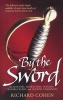 By the Sword - Gladiators, Musketeers, Samurai Warriors, Swashbucklers and Olympians (Paperback) - Richard Cohen Photo