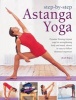 Step by Step Astanga Yoga - Dynamic Flowing Vinyasa Yoga for Strengthening Body and Mind, Shown in Easy-to-follow Illustrated Sequences (Hardcover, Abridged Ed) - Jean Hall Photo