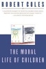 The Moral Life of Children (Paperback, 1st Atlantic Monthly Press pbk. ed) - Robert Coles Photo