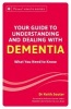 Your Guide to Understanding and Dealing with Dementia - What You Need to Know (Paperback) - Keith Souter Photo