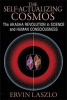 The Self-Actualizing Cosmos - The Akasha Revolution in Science and Human Consciousness (Paperback) - Ervin Laszlo Photo