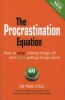 The Procrastination Equation - How to Stop Putting Things Off and Start Getting Stuff Done (Paperback, 2nd Revised edition) - Piers Steel Photo