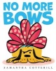 No More Bows (Hardcover) - Samantha Cotterill Photo