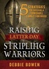 Raising Latter-Day Stripling Warriors - 5 Strategies for Building a Formidable Family Fortress (Paperback) - Debbie Bowen Photo