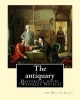 The Antiquary. by - , Edited By: Cavenagh, F. A. (Francis Alexander) 1884-1946: Historical Novel (Waverley Novels) (Paperback) - Sir Walter Scott Photo