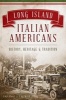 Long Island Italian Americans - History, Heritage and Tradition (Paperback) - Salvatore J LaGumina Photo