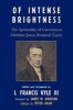 Of Intense Brightness - The Spirituality of Uncommon Christian James Brainerd Taylor (Paperback) - Francis I Kyle Photo