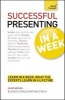 Successful Presenting in a Week: Teach Yourself (Paperback) - Malcolm Peel Photo