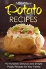 Potato Recipes - 40 Incredibly Delicious and Simple Potato Recipes for Your Family (Paperback) - Mira Glenn Photo