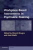 Workplace Based Assessments in Psychiatric Training (Paperback, New) - Dinesh Bhugra Photo