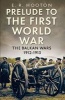 Prelude to the First World War - The Balkan  Wars 1912-1913 (Hardcover) - ER Hooton Photo