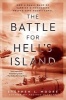 The Battle for Hell's Island - How a Small Band of Carrier Dive-Bombers Helped Save Guadalcanal (Paperback) - Stephen L Moore Photo