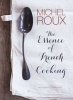 The Essence of French Cooking (Hardcover) - Michel Roux Photo