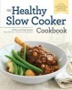 Healthy Slow Cooker Cookbook - 150 Fix-And-Forget Recipes Using Delicious, Whole Food Ingredients (Paperback) - Rockridge Press Photo