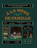 A La Mere De Famille - Artisanal Recipes (Hardcover) - Julian Merceron Photo