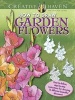 Creative Haven How to Draw Garden Flowers - Easy-To-Follow, Step-By-Step Instructions for Drawing 15 Different Beautiful Blossoms (Paperback) - Marty Noble Photo