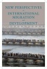 New Perspectives on International Migration and Development (Hardcover, New) - Jeronimo Cortina Photo