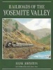 Railroads of the Yosemite Valley (Paperback, 6th edition) - Hank Johnston Photo