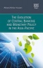 The Evolution of Central Banking and Monetary Policy in the Asia Pacific (Hardcover) - Akhand Akhtar Hossain Photo