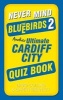 Never Mind the Bluebirds 2 - Another Ultimate Cardiff City Quiz Book (Paperback) - David Collins Photo