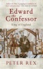 Edward the Confessor - King of England (Paperback) - Peter Rex Photo