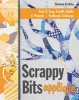 Scrappy Bits Applique - Fast & Easy Fusible Quilts (Paperback) - Shannon Brinkley Photo