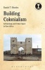 Building Colonialism - Archaeology and Urban Space in East Africa (Paperback) - Daniel T Rhodes Photo