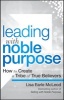 Leading with Noble Purpose - How to Create a Tribe of True Believers (Hardcover) - Lisa Earle Mcleod Photo