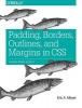 Padding, Borders, Outlines, and Margins in CSS (Paperback) - Eric A Meyer Photo