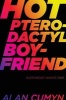 Hot Pterodactyl Boyfriend (Hardcover) - Alan Cumyn Photo