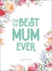 For the Best Mum Ever (Hardcover) - Isobel Carlson Photo