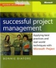 Successful Project Management - Applying Best Practices, Proven Methods, and Real-World Techniques with Microsoft Project (Paperback) - Bonnie Biafore Photo