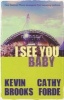 I See You Baby (Paperback, New edition) - Kevin Brooks Photo