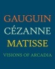 Gauguin, Cezanne, Matisse - Visions of Arcadia (Hardcover, New) - Charles Dempsey Photo