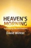 Heaven's Morning - Rethinking the Destination (Paperback) - David Winter Photo