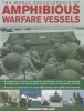 The World Encyclopedia of Amphibious Warfare Vessels - Features a Directory of Over 180 Vessels with 530 Photographs (Hardcover) - Bernard Ireland Photo