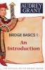 Bridge Basics 1 - An Introduction (Paperback) - Audrey Grant Photo